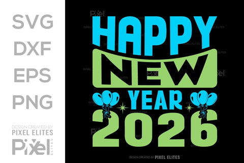 Happy New Year 2026 SVG Bundle | New Year Quote T-Shirt Designs SVG ETC Craft 