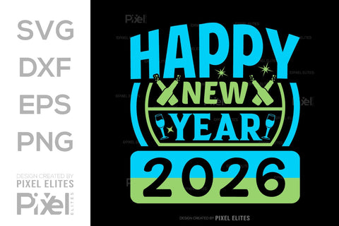Happy New Year 2026 SVG Bundle | New Year Quote T-Shirt Designs SVG ETC Craft 