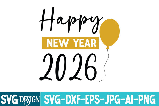 Happy New Year 2026 SVG Design,Happy New Year 2026 Quotes,New Year svg Design,New Year SVG Design,New Year 2026 SVG Bundle SVG BlackCatsMedia 