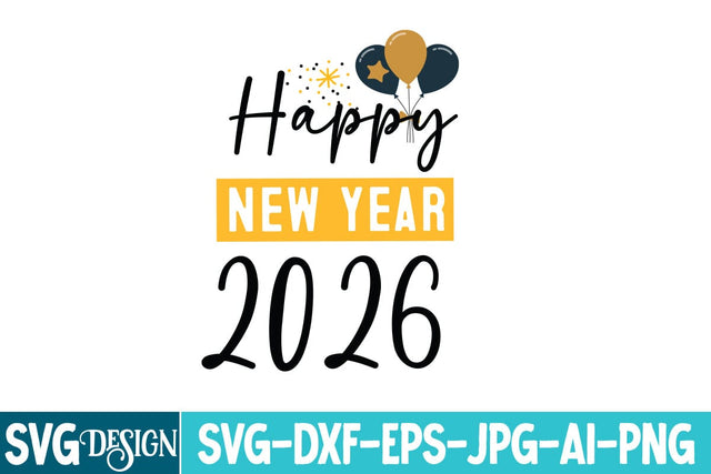 Happy New Year 2026 SVG Design,Year SVG Design, New Year 2026 SVG Cut File, 2026 New Year SVG bundle,New Year SVG Design 2026 SVG BlackCatsMedia 