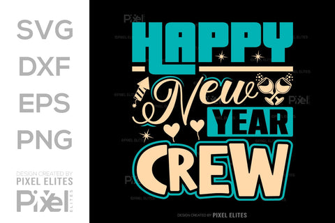 Happy New Year Crew SVG Happy New Year Finally Tshirt Bundle New Year celebration New Year Quote Design SVG ETC Craft 