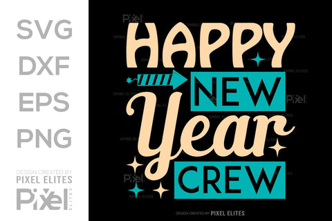 Happy New Year Crew SVG Happy New Year Finally Tshirt Bundle New Year celebration New Year Quote Design SVG ETC Craft 