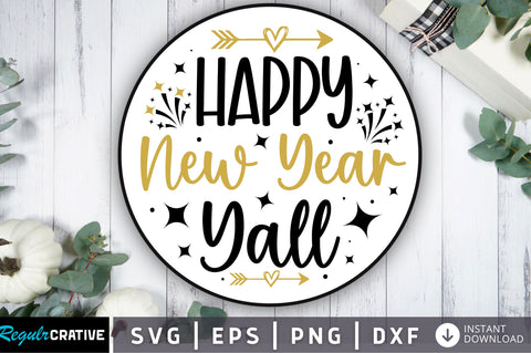 Happy new year yall svg design SVG Regulrcrative 