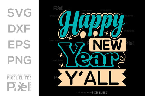 Happy New Year Y'all SVG Happy New Year Finally Tshirt Bundle New Year celebration New Year Quote Design SVG ETC Craft 