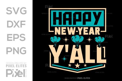 Happy New Year Y'all SVG Happy New Year Finally Tshirt Bundle New Year celebration New Year Quote Design SVG ETC Craft 