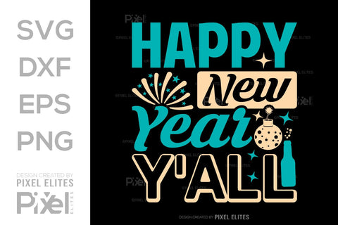 Happy New Year Y'all SVG Happy New Year Finally Tshirt Bundle New Year celebration New Year Quote Design SVG ETC Craft 