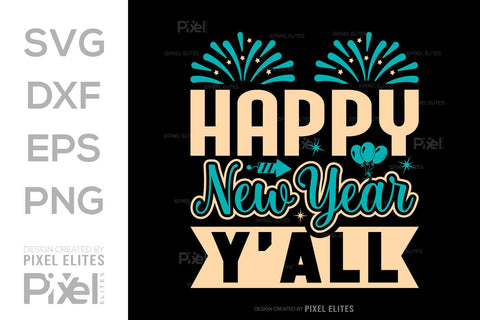Happy New Year Y'all SVG Happy New Year Finally Tshirt Bundle New Year celebration New Year Quote Design SVG ETC Craft 