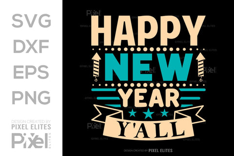 Happy New Year Y'all SVG Happy New Year Finally Tshirt Bundle New Year celebration New Year Quote Design SVG ETC Craft 