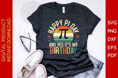 Happy Pi Day And Yes It's My Birthday SVG PNG PDF Cut File SVG Creativedesigntee 