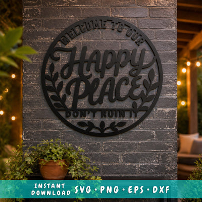 Happy Place Sign Laser SVG | Welcome Sign DXF | Funny Home Decor Svg | Round Metal Wall Art | Plasma CNC Cut File | Don't Ruin It SVG HappyDesignStudio 