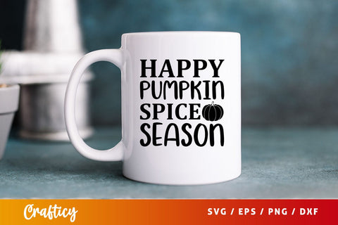 happy pumpkin spice season Svg Design SVG Designangry 