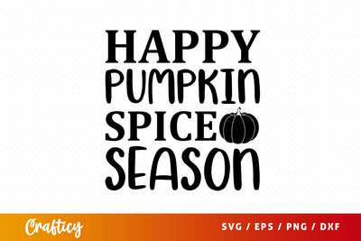 happy pumpkin spice season Svg Design SVG Designangry 