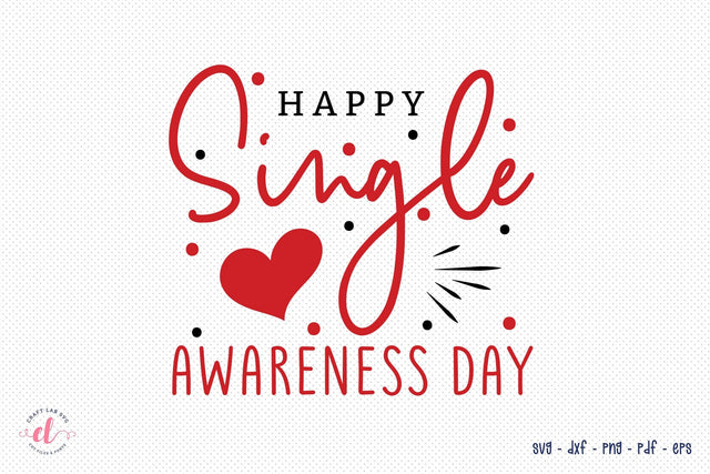 Happy Single Awareness Day, Anti Valentine SVG SVG CraftLabSVG 