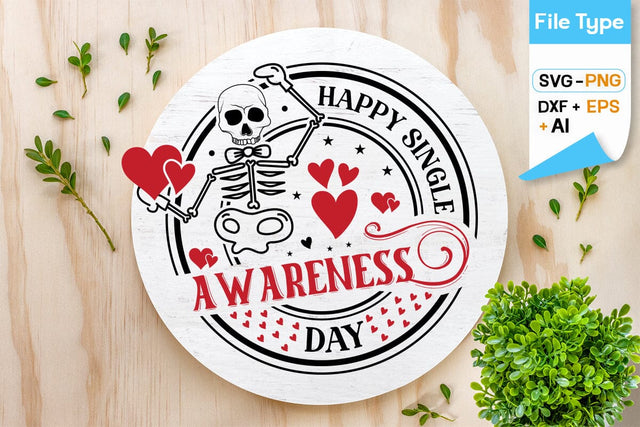 Happy Single Awareness Day SVG Design, Valentine Sing SVG Design, Valentine SVG Design, SVGs,Quotes and Sayings,Food & Drink,On Sale, Print & Cut SVG DesignPlante 503 