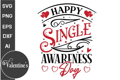 Happy Single Awareness Day SVG Design, Valentine SVG Design, SVGs, Food & Drink, Print & Cut, Quotes and Sayings SVG DesignPlante 503 