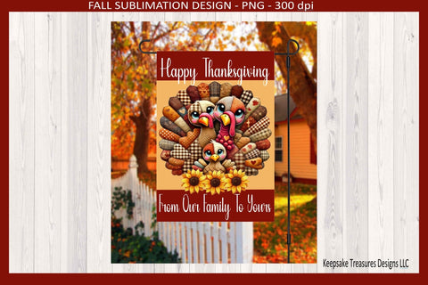 Happy Thanksgiving From Our House To Yours, Garden Flag Sublimation Png Design, Digital Download Sublimation Keepsake Treasures Designs LLC. 