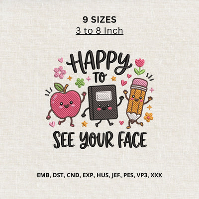Happy to See Your Face Back to School Embroidery Design – Cute School Supplies Machine Embroidery File Embroidery/Applique DESIGNS PatternFeed8 