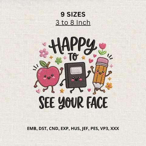 Happy to See Your Face Back to School Embroidery Design – Cute School Supplies Machine Embroidery File Embroidery/Applique DESIGNS PatternFeed8 