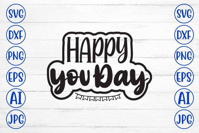 Happy You Day SVG Cut File SVG Syaman 