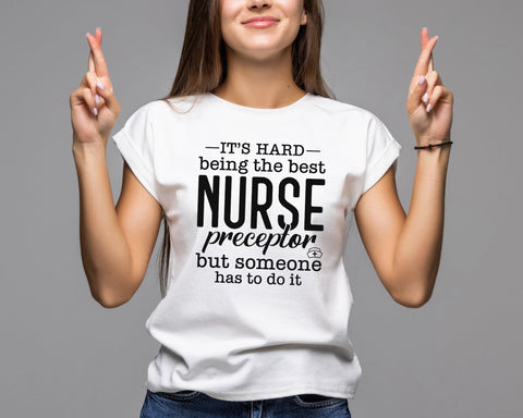 Hard Being The Best Nurse Preceptor Svg, Nurse Life Svg, Nurse Shirt Svg, Nurse Christmas Svg, Svg Files for Cricut Silhouette SVG DesignDestine 