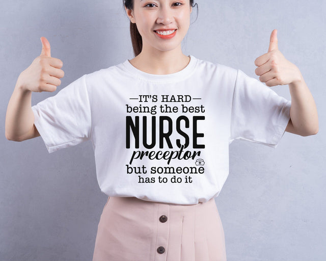 Hard Being The Best Nurse Preceptor Svg, Nurse Life Svg, Nurse Shirt Svg, Nurse Christmas Svg, Svg Files for Cricut Silhouette SVG DesignDestine 