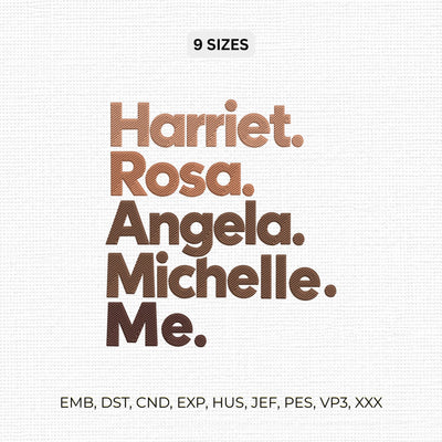 Harriet Rosa Angela Michelle Me Embroidery Design – Black History Women Empowerment Inspirational Machine Embroidery File Embroidery/Applique DESIGNS PatternFeed8 