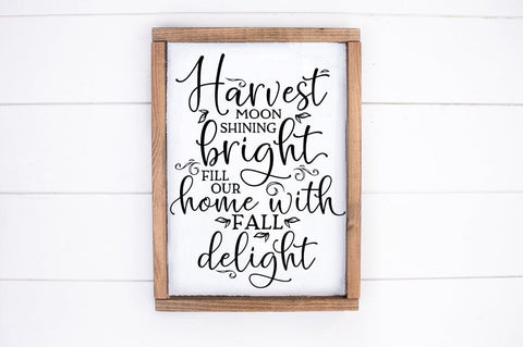Harvest Fall Decor SVG - Harvest Moon Shining Bright. Fill Our Home With Fall Delight SVG Pickled Thistle Creative 
