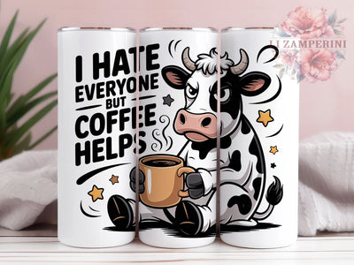 Hate Everyone Cow 20oz Tumbler, I Hate Everyone Quote, Coffee Helps Saying, Meme Cow Wrap, Humorous Farm Animal Sublimation PNG, Rustic Country Humor, 20oz Tumbler Wrap, Sublimation Design PNG Sublimation Li Zamperini 