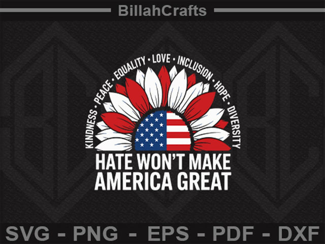 Hate Won’t Make America Great SVG SVG BillahCrafts 