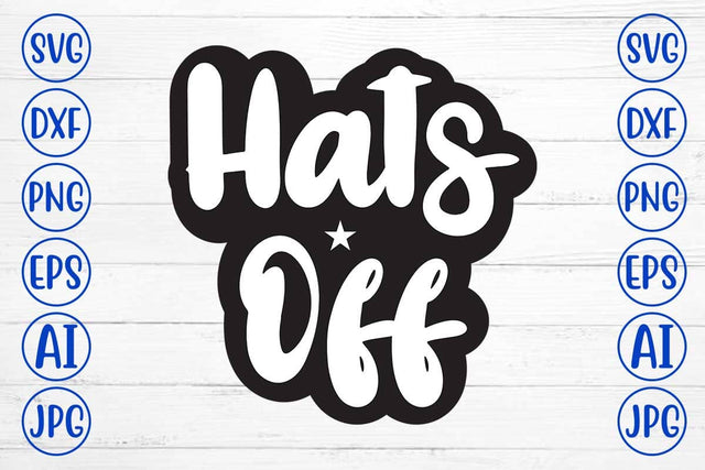 Hats Off SVG Design SVG Syaman 