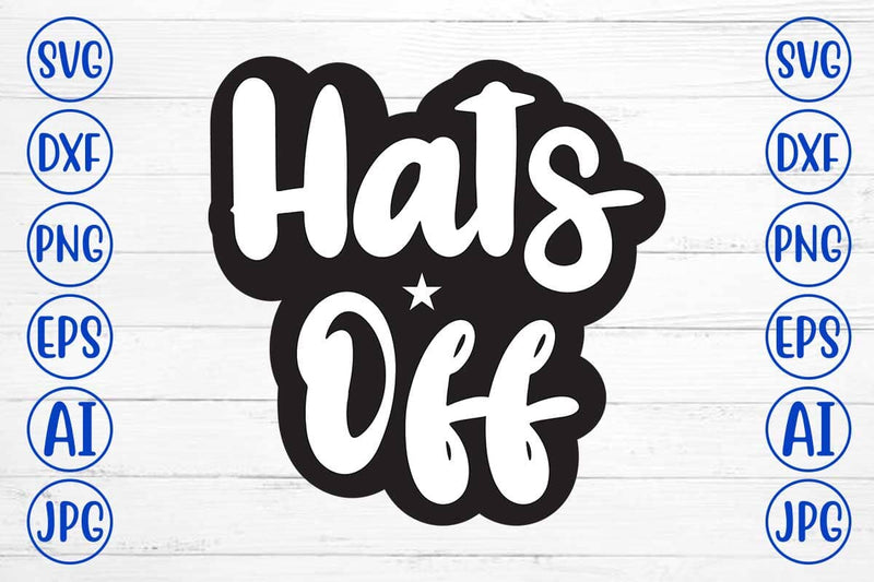 Hats Off SVG Design SVG Syaman 