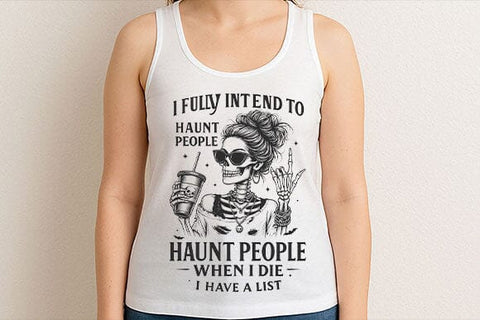 Haunt People When I Die PNG Funny Skeleton SVG BillahCrafts 