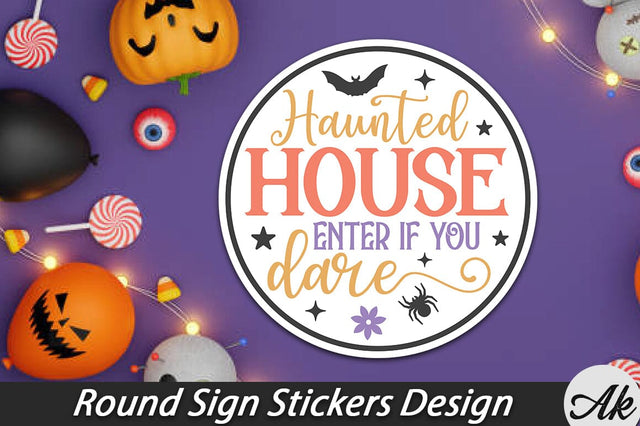 Haunted house enter if you dare copy Round Sign Stickers Design SVG akazaddesign 