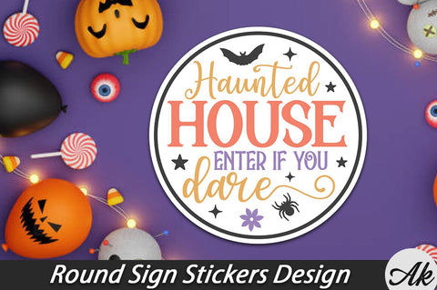 Haunted house enter if you dare copy Round Sign Stickers Design SVG akazaddesign 