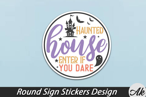 Haunted house enter if you dare Round Sign Stickers Design SVG akazaddesign 