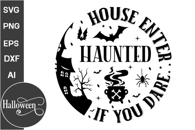 Haunted House Enter If You Dare SVG Cut File, Halloween SVG Design, Farmhouse Halloween SVG Design,SVG Cut File, SVGs, Food & Drink, Print & Cut, Quotes and Sayings SVG DesignPlante 503 