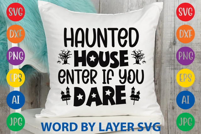 Haunted House Enter If You Dare SVG DESIGN SVG Rafiqul20606 