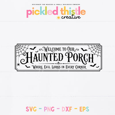 Haunted Porch Farmhouse Halloween Sign SVG SVG Pickled Thistle Creative 