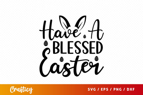 Have a blessed easter SVG Design SVG Designangry 