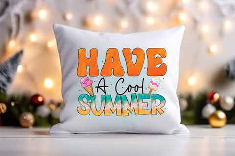 Have A Cool Summer PNG Design Sublimation Designangry 