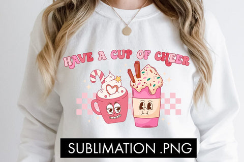 Have A Cup Of Cheer PNG Sublimation Sublimation Freeling Design House 
