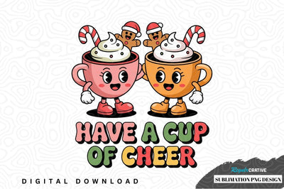 Have a cup of cheer sublimation png design Sublimation Regulrcrative 