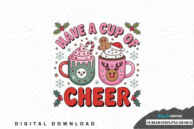Have a cup of cheer sublimation png design Sublimation Regulrcrative 