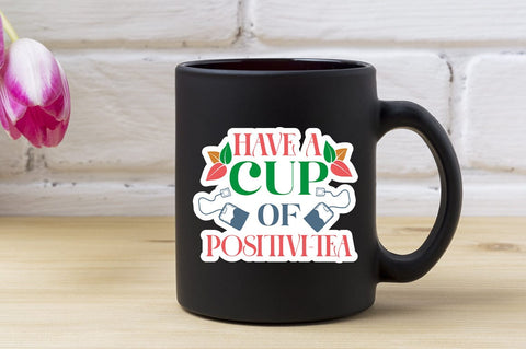 Have A Cup Of Positivi-tea SVG Design SVG Designangry 