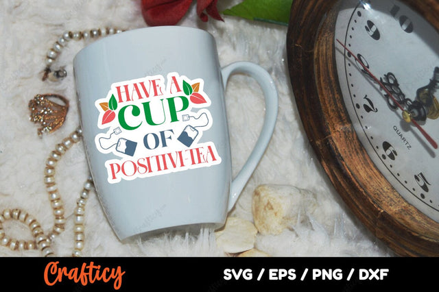Have A Cup Of Positivi-tea SVG Design SVG Designangry 