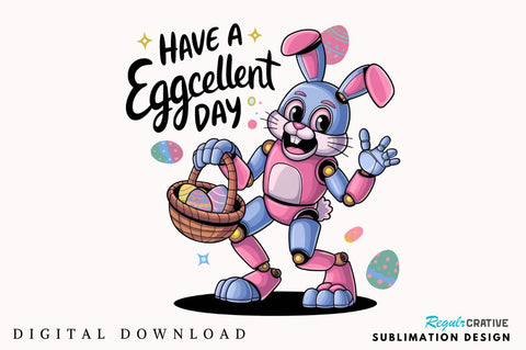 Have a Eggcellent Day Toddler Bunny Bot Sublimation Design Sublimation Regulrcrative 
