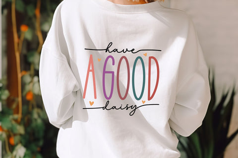 Have a good Daisy svg Design SVG Regulrcrative 