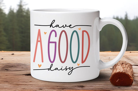 Have a good Daisy svg Design SVG Regulrcrative 