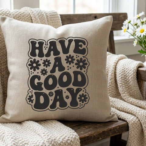 Have a Good Day Embroidery Design – Retro Groovy Floral Positive Quote Machine Embroidery File Embroidery/Applique DESIGNS PatternFeed8 