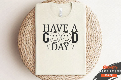 Have a good day SVG Design SVG Designangry 